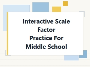 Interactive Scale Factor Practice: Real-World Problems