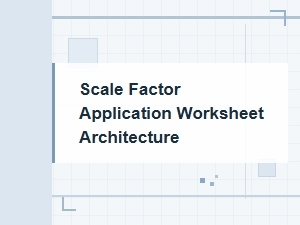 Scale Factor Application Worksheet for Architecture