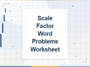 Basic Scale Factor Word Problems Worksheet