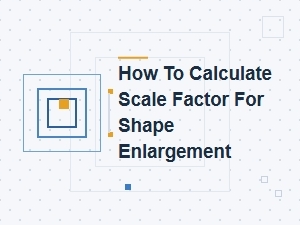 How to Calculate Scale Factor for Shape Enlargement