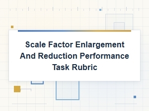 Scale Factor Enlargement and Reduction Task Rubric